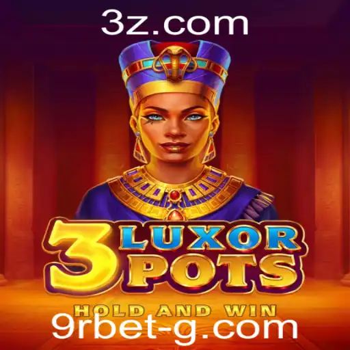 Descubra o Fascinante Mundo de 3LuxorPots e as Estratégias do 9r Bet