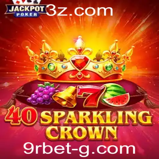 Descubra o Universo de 40SparklingCrown: Um Mergulho Nas Regras e Conceitos do Jogo com Foco em 9r bet