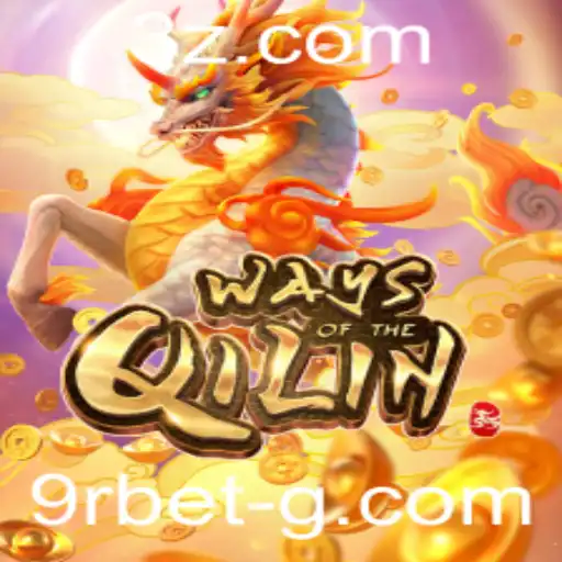 Descubra as Maravilhas do Jogo WaysoftheQilin com 9r bet